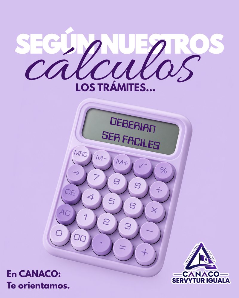Calculadora con el mensaje: según nuestros cálculos, los trámites deberían ser fáciles. En CANACO te orientamos.